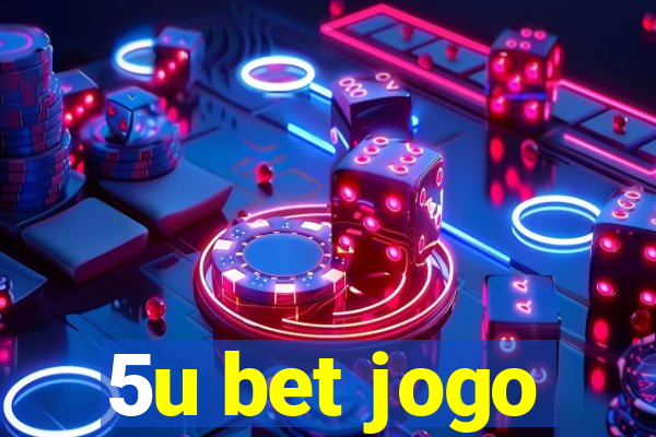 5u bet jogo